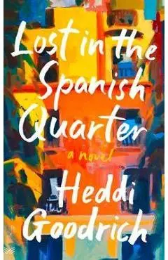 Lost in the Spanish Quarter - Heddi Goodrich