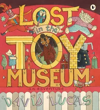 Lost in the Toy Museum. An Adventure, Paperback/David Lucas