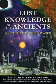 Lost Knowledge of the Ancients: A Graham Hancock Reader, Paperback/Glenn Kreisberg