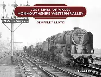 Lost Lines: Monmouthshire Western Valley, Hardback/Geoffrey Lloyd