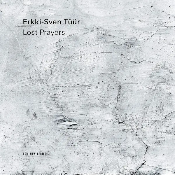 Lost Prayers | Erkki-Sven Tuur