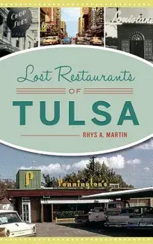 Lost Restaurants of Tulsa, Hardcover/Rhys A. Martin