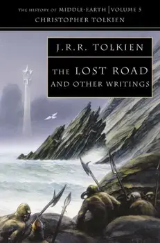 Lost Road. And Other Writings, Paperback/Christopher Tolkien