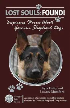 Lost Souls: Found! Inspiring Stories about German Shepherd Dogs, Paperback/Kyla Duffy