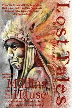 Lost Tales Of The Native American Indians, Paperback/G. W. Mullins