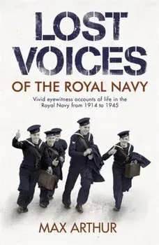 Lost Voices of The Royal Navy, Paperback/Max Arthur