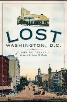 Lost Washington, D.C., Paperback/John DeFerrari