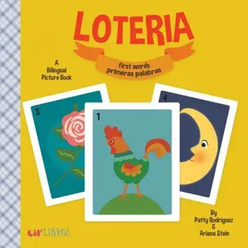 Loteria: First Words / Primeras Palabras: A Bilingual Picture Book, Hardcover/Patty Rodraiguez