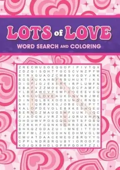 Lots of Love Word Search and Coloring, Paperback/Editors of Thunder Bay Press