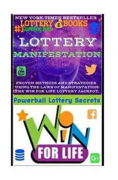 Lottery Manifestation: How to Win the Lottery 100% Guaranteed or Your Money Back!!!: Lottery Books: Proven Methods and Strategies Using the L, Paperback/Powerball Money Secrets