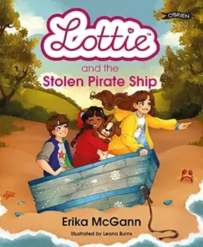 Lottie and the Stolen Pirate Ship, Hardback/Erika McGann