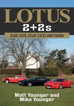 Lotus 2 + 2s. Elan, Elite, Eclat, Excel and Evora, Paperback/Mike Younger