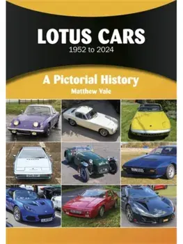 Lotus Cars 1952 to 2024. A Pictorial History, Paperback/Matthew Vale