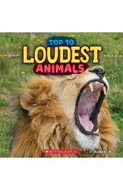 Loudest Animals (Wild World: Top 10) - Brenna Maloney