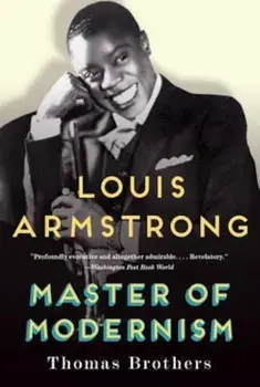 Louis Armstrong, Master of Modernism, Paperback/Thomas Brothers