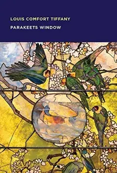 Louis Comfort Tiffany. Parakeets Window, Paperback/Nonie Gadsden