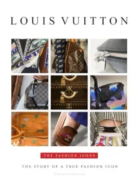 Louis Vuitton. The Fashion Icons, Hardback/Alison James