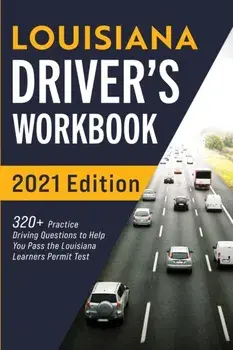 Louisiana Driver's Workbook: 320+ Practice Driving Questions to Help You Pass the Louisiana Learner's Permit Test/Connect Prep
