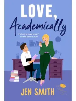 Love, Academically. falling in love wasn't on the curriculum, Paperback/Jen Smith
