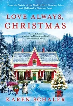 Love Always, Christmas: A feel-good Christmas romance from writer of Netflix's A Christmas Prince, Hardcover/Karen Schaler