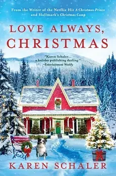 Love Always, Christmas: A feel-good Christmas romance from writer of Netflix's A Christmas Prince, Paperback/Karen Schaler