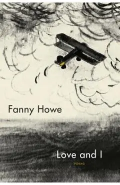Love and I: Poems - Fanny Howe