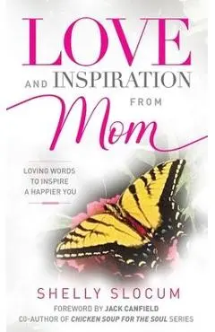 Love and Inspiration from Mom - Shelly L. Slocum