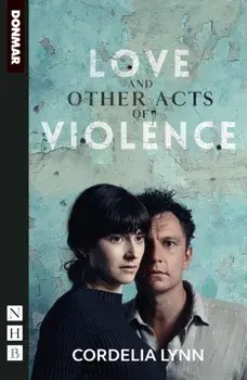 Love and Other Acts of Violence (NHB Modern Plays), Paperback/Cordelia Lynn