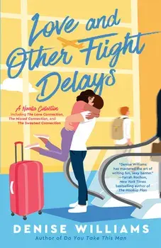 Love and Other Flight Delays, Paperback/Denise Williams