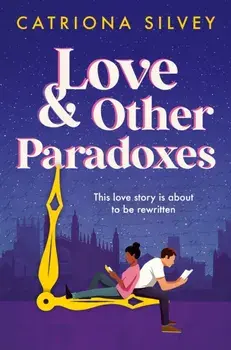 Love and Other Paradoxes, Paperback/Catriona Silvey
