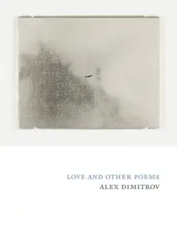 Love and Other Poems, Paperback/Alex Dimitrov