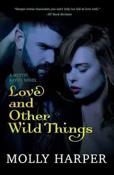 Love and Other Wild Things, Paperback/Molly Harper