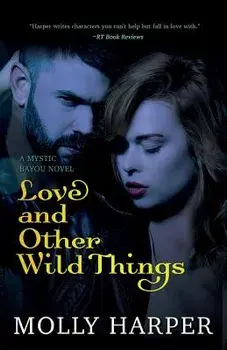 Love and Other Wild Things, Paperback/Molly Harper