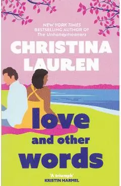 Love and Other Words - Christina Lauren