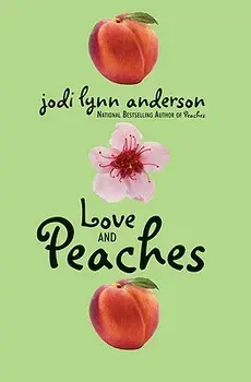 Love and Peaches, Paperback/Jodi Lynn Anderson