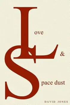 Love and Space Dust, Paperback/David Jones