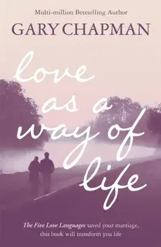 Love As A Way of Life, Paperback/Gary Chapman