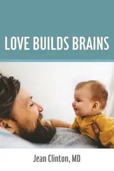 Love Builds Brains, Paperback/Jean M. Clinton