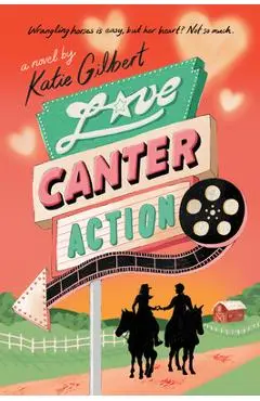 Love, Canter, Action - Katie Gilbert
