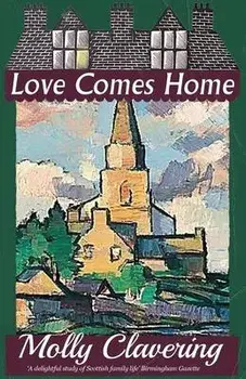 Love Comes Home, Paperback/Molly Clavering