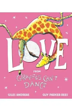 Love from Giraffes Can't Dance - Giles Andreae