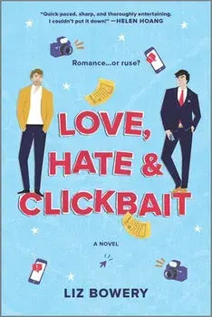 Love, Hate & Clickbait, Paperback/Liz Bowery