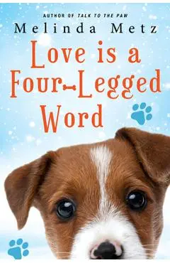 Love Is a Four-Legged Word - Melinda Metz