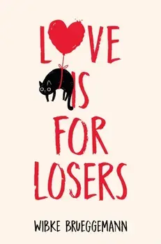 Love is for Losers, Paperback/Wibke Brueggemann