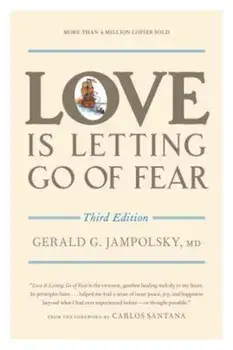 Love Is Letting Go of Fear, Paperback/Gerald G. Jampolsky
