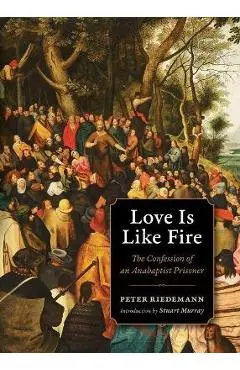 Love Is Like Fire - Peter Riedemann