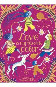 Love Is My Favorite Color - Nina Laden