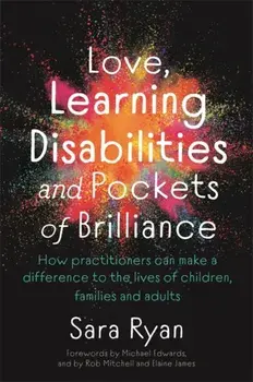 Love, Learning Disabilities and Pockets of Brilliance, Paperback/Sara Ryan