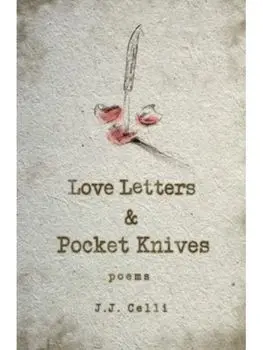 Love Letters and Pocket Knives, Paperback/J.J. Celli