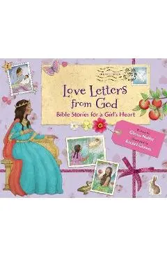Love Letters from God; Bible Stories for a Girl's Heart, Updated Edition: Bible Stories - Glenys Nellist
